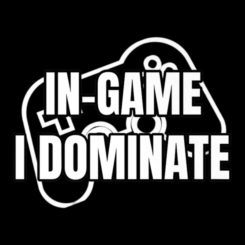 In-game I Dominate Funny Gamers Gaming Winning Saying V-Neck Tee by mccuteoraleer | Artistshot