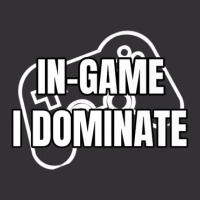 In-game I Dominate Funny Gamers Gaming Winning Saying Vintage Hoodie | Artistshot