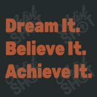 Dream It. Believe It Women's Triblend Scoop T-shirt | Artistshot