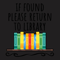 If Found Please Return To Library T-shirt | Artistshot