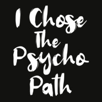 Funny Psychology Shirts I Chose The Psycho Path Scorecard Crop Tee | Artistshot