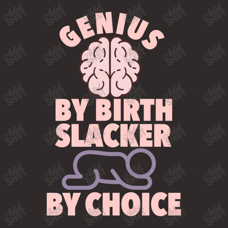 Genius By Birth Slacker By Choice Racerback Tank by Panyuwunan | Artistshot