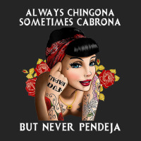 Always Chingona But Never Pendeja Unisex Hoodie | Artistshot