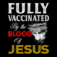 Fully Vaccinated By The Blood Of Jesus Faith Funny Christian Toddler Sweatshirt | Artistshot