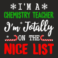 I'm A Chemistry Teacher Totally On The Nice List Ladies Fitted T-shirt | Artistshot