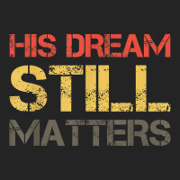 His Dream Still Matters Martin Luther King Day Human Rights _002 3/4 Sleeve Shirt | Artistshot