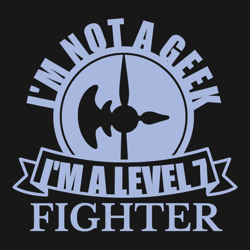 Im Not A Geek Im A Level 7 Fighter Flannel Shirt by Milne Charlton | Artistshot