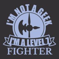 Im Not A Geek Im A Level 7 Fighter Vintage Hoodie | Artistshot