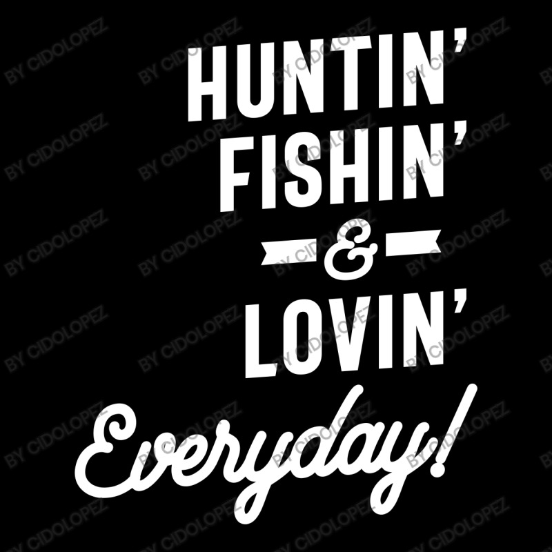 Huntin Fishin And Lovin Everyday Tee Hunting Fishing Women's V-Neck T-Shirt by cidolopez | Artistshot