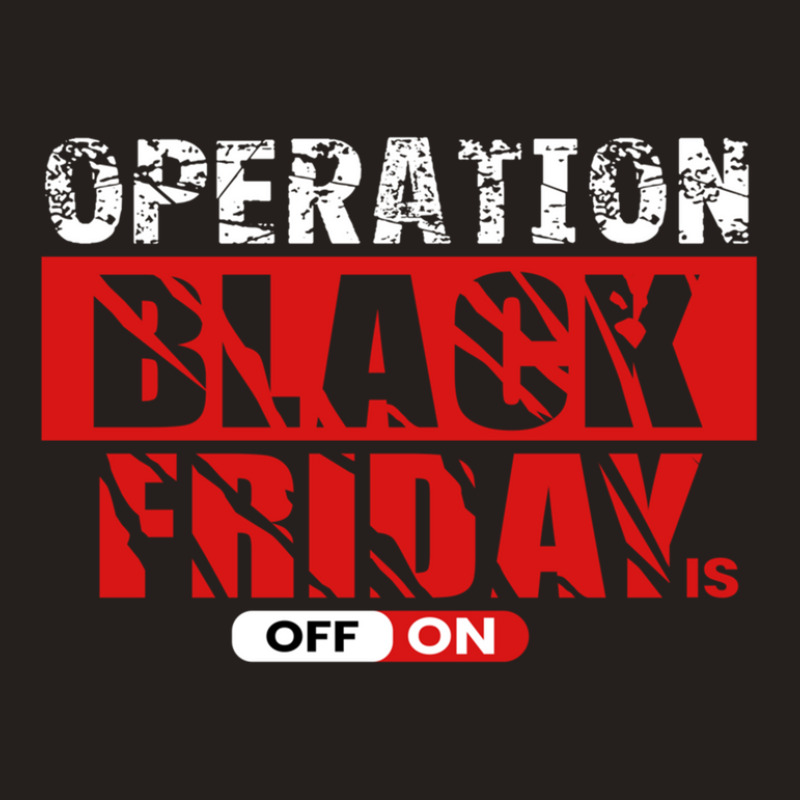 Operation Black Friday Tank Top | Artistshot