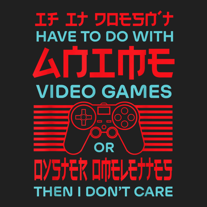 If It's Not Anime Or Oyster Omelettes Funny Gamer Humor T Shirt Ladies Polo Shirt by maryannmjra8 | Artistshot