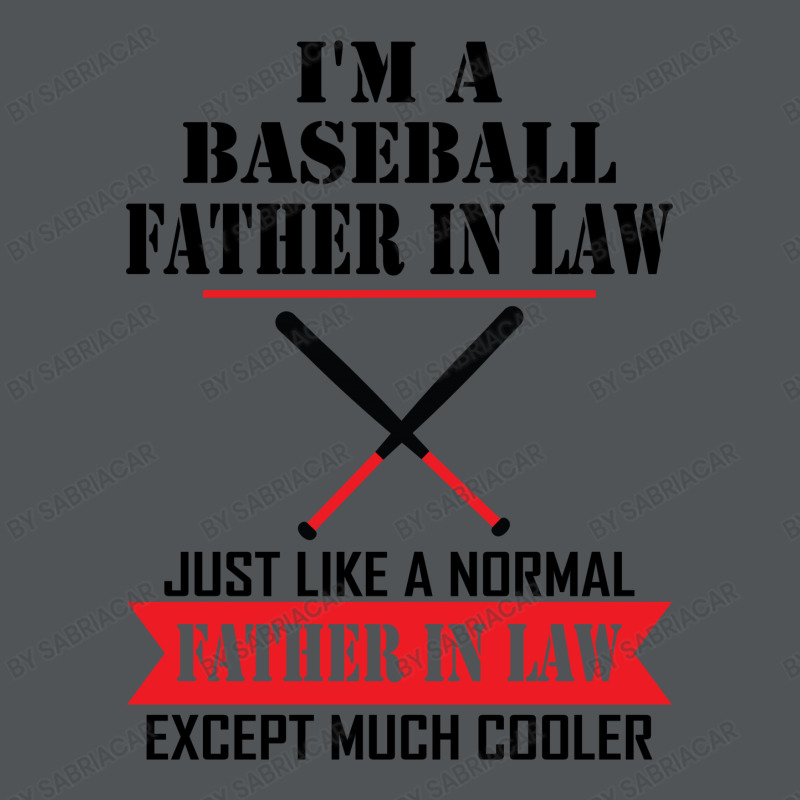 I'm A Baseball Father In Law Just Like A Normal Father In Law Except Much Cooler Long Sleeve Shirts | Artistshot