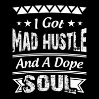 I Got Mad Hustle And A Dope Soul Women's V-neck T-shirt | Artistshot