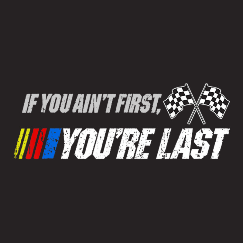 Funny Motor Racer Gift If You Ain't First You're Last Vintage Cap | Artistshot