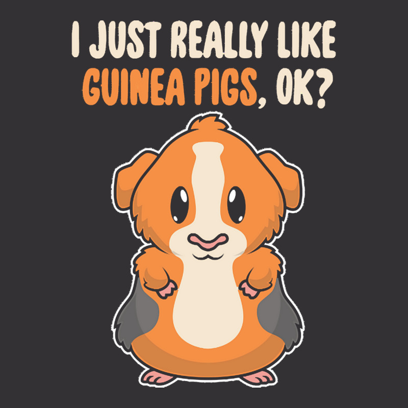 I Just Really Like T  Shirt I Just Really Like Guinea Pigs O K Vintage Short | Artistshot