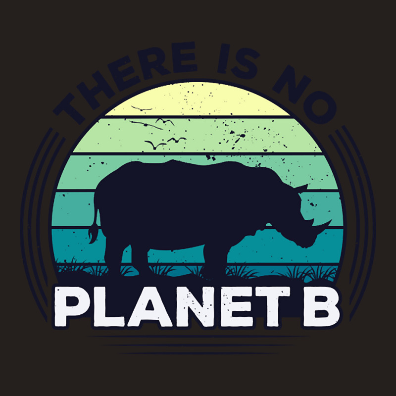 There Is No Planet B Earth Day-zrk6j Tank Top | Artistshot