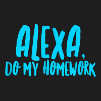 Alexa Do My Homework Funny Joke Kids Youth Classic T-shirt | Artistshot