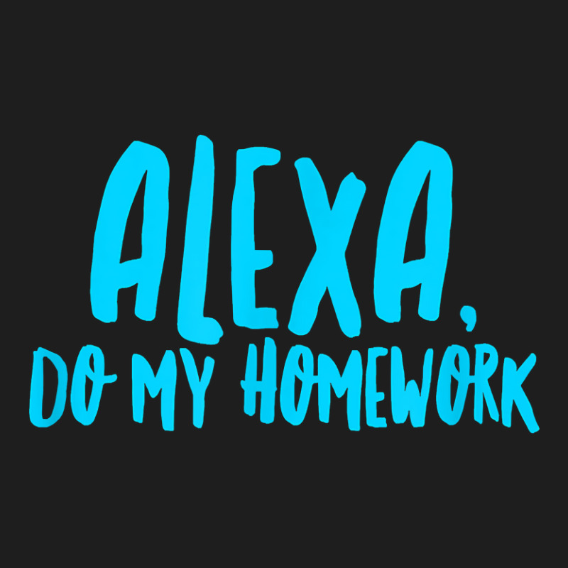 Alexa Do My Homework Funny Joke Kids Youth Classic T-shirt by HANANELArtist | Artistshot