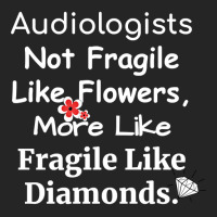 Audiologist Not Fragile Like Flowers More Like Fragile Like Diamonds F Unisex Hoodie | Artistshot