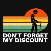 Don't Forget My Discount Old People Gag Graphic T-shirt | Artistshot