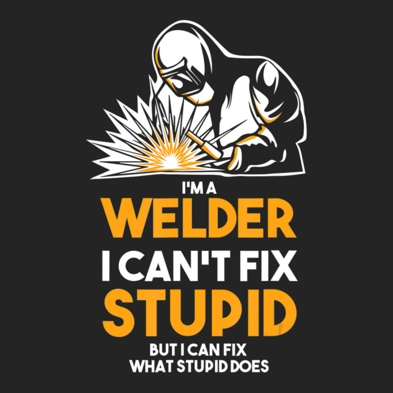 I Am A Welder I Cannot Fix Stupid (2) 3/4 Sleeve Shirt | Artistshot