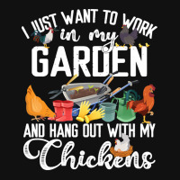 Chicken Chick I Just Want To Work In My Garden And Hand Out With My Ch Graphic T-shirt | Artistshot