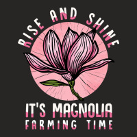 Rise & Shine It's Magnolia Farming Time - Magnolia Farms Ladies Fitted T-shirt | Artistshot