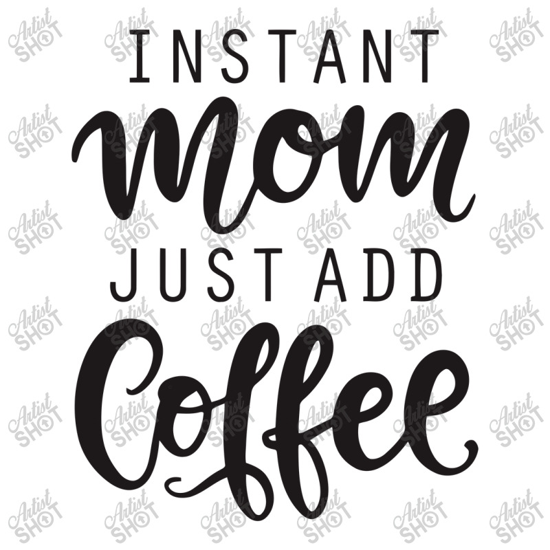 Instant Mom Just Add Coffee Zipper Hoodie by bebekbututt | Artistshot