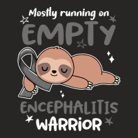 Encephalitis Awareness Mostly Running On Empty Encephalitis Warrior Ladies Fitted T-shirt | Artistshot