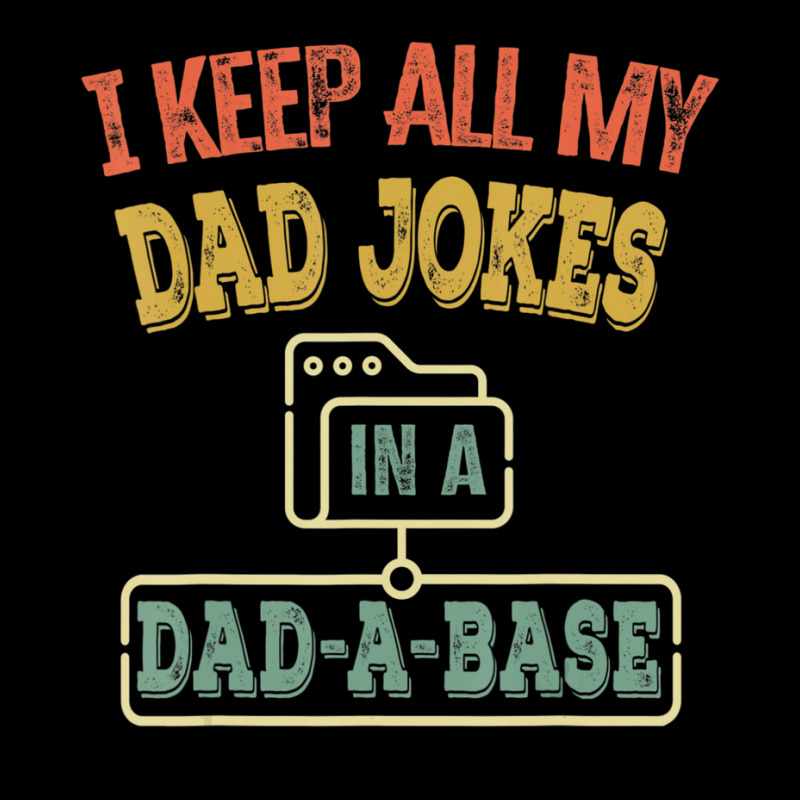 I Keep All My Dad Jokes In A Dad-a-base, Vintage Toddler Sweatshirt by fenderbendable | Artistshot