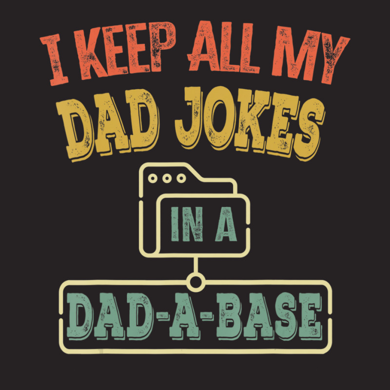 I Keep All My Dad Jokes In A Dad-a-base, Vintage Vintage Cap by fenderbendable | Artistshot