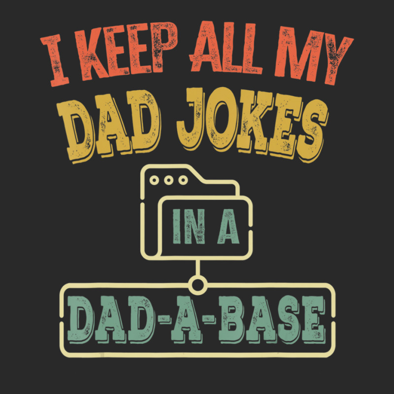 I Keep All My Dad Jokes In A Dad-a-base, Vintage Toddler T-shirt by fenderbendable | Artistshot