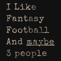 I Like Fantasy Football & Maybe 3 People Graphic Youth T-shirt | Artistshot