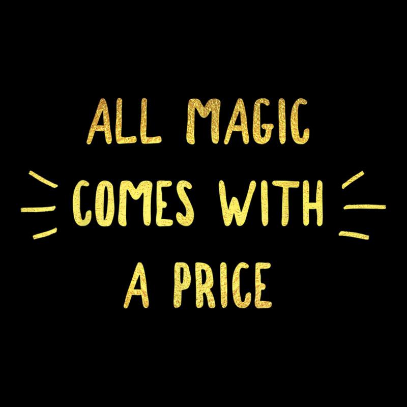 All Magic Comes With A Price Dearie Once Upon A Time T Shirt Zipper Hoodie | Artistshot