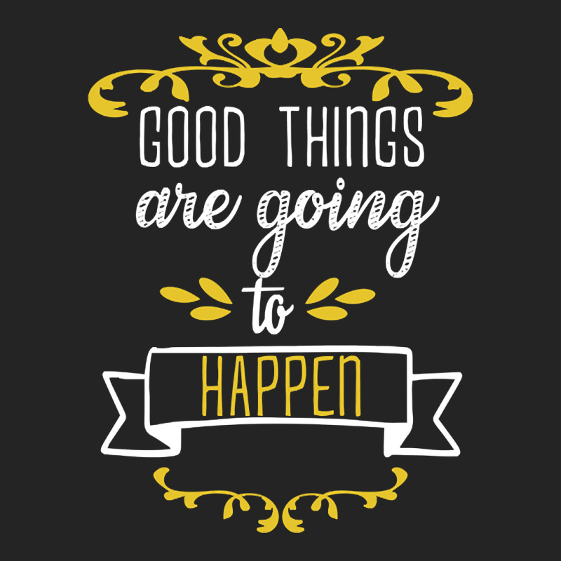 Good Things Are Going To Happen - Motivational Quotes 3/4 Sleeve Shirt | Artistshot