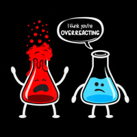 I Think You're Overreacting Funny Chemistry (2) Adjustable Cap | Artistshot