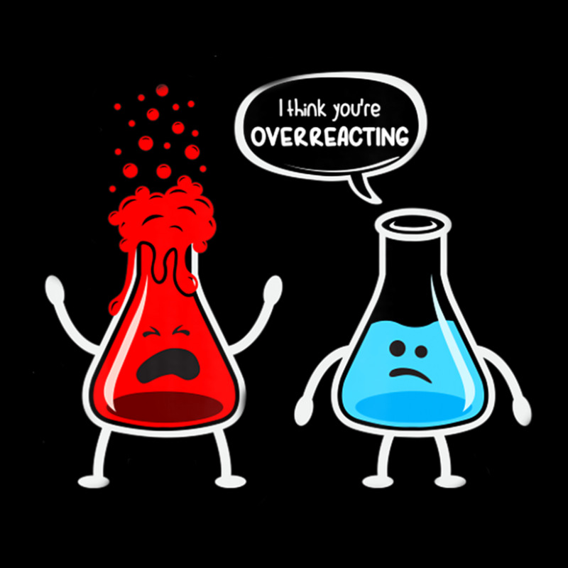 I Think You're Overreacting Funny Chemistry (2) Adjustable Cap by yumgaugeteuda | Artistshot