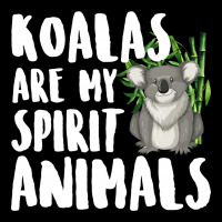 Koalas Are My Spirit Animals For Dark Long Sleeve Shirts | Artistshot