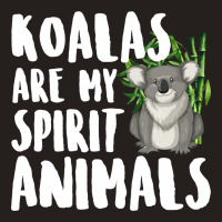 Koalas Are My Spirit Animals For Dark Tank Top | Artistshot