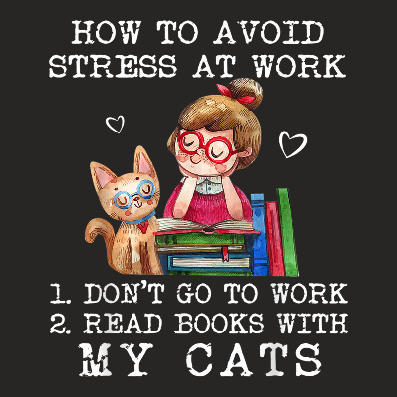 How To Avoid Stress At Work Read Books With My Cats Ladies Fitted T-Shirt by NICHOLASALACKY | Artistshot