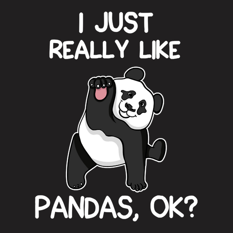 I Just Really Like Pandas T-Shirt by lykhongduong9enev3 | Artistshot