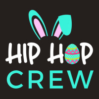 Hip Hop Crew Saying Cute Easter Bunny Ears, Egg Tank Top | Artistshot