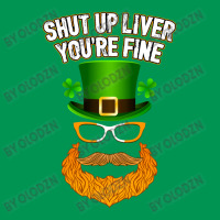 Shut Up Liver You're Fine St. Patrick's Day Classic T-shirt | Artistshot