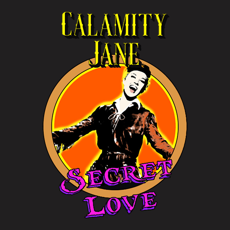 Calamity Jane T-Shirt by Pannell Quintero | Artistshot