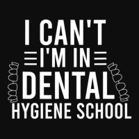 I Can't I'm In Dental Hygiene School Dentist Student Crop Top | Artistshot