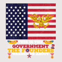 This Is The Government The Founders Warned Us About, Funny Usa Politic Pocket T-shirt | Artistshot