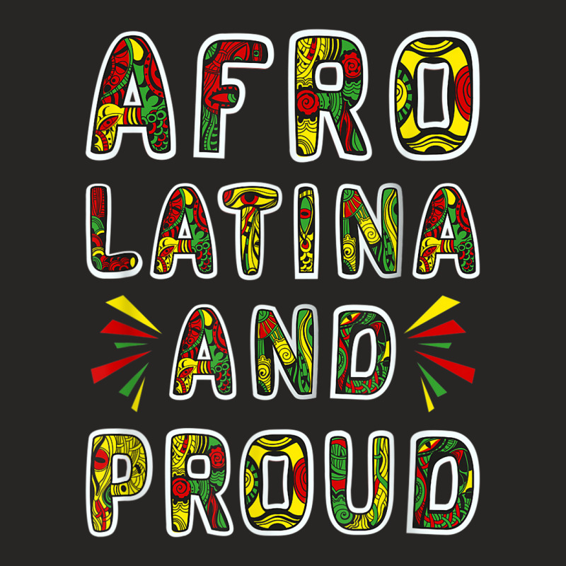 Afro Latina And Proud Product Black Latinx Pride Gift Design Ladies Fitted T-Shirt by SHANNONRENNAN | Artistshot