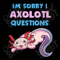 I'm Sorry I 'axolotl' Questions! Toddler 3/4 Sleeve Tee | Artistshot