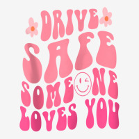 Drive Safe Someone Loves You Smile Flower Cute Trend Clothes Zip Adjustable Cap | Artistshot