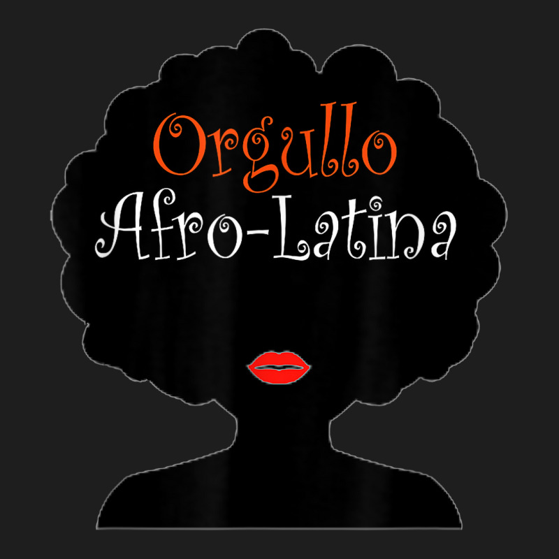 Afro Latina Proud Latinx Orgullo Black Spanish Classic T-shirt by SHANNONRENNAN | Artistshot